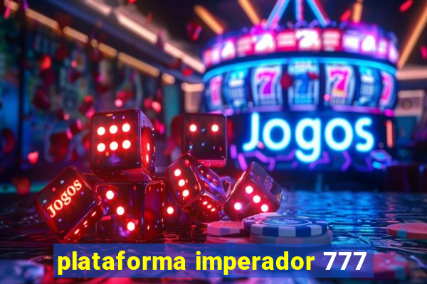 plataforma imperador 777